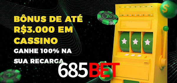 685BET melhor bônus de depósito