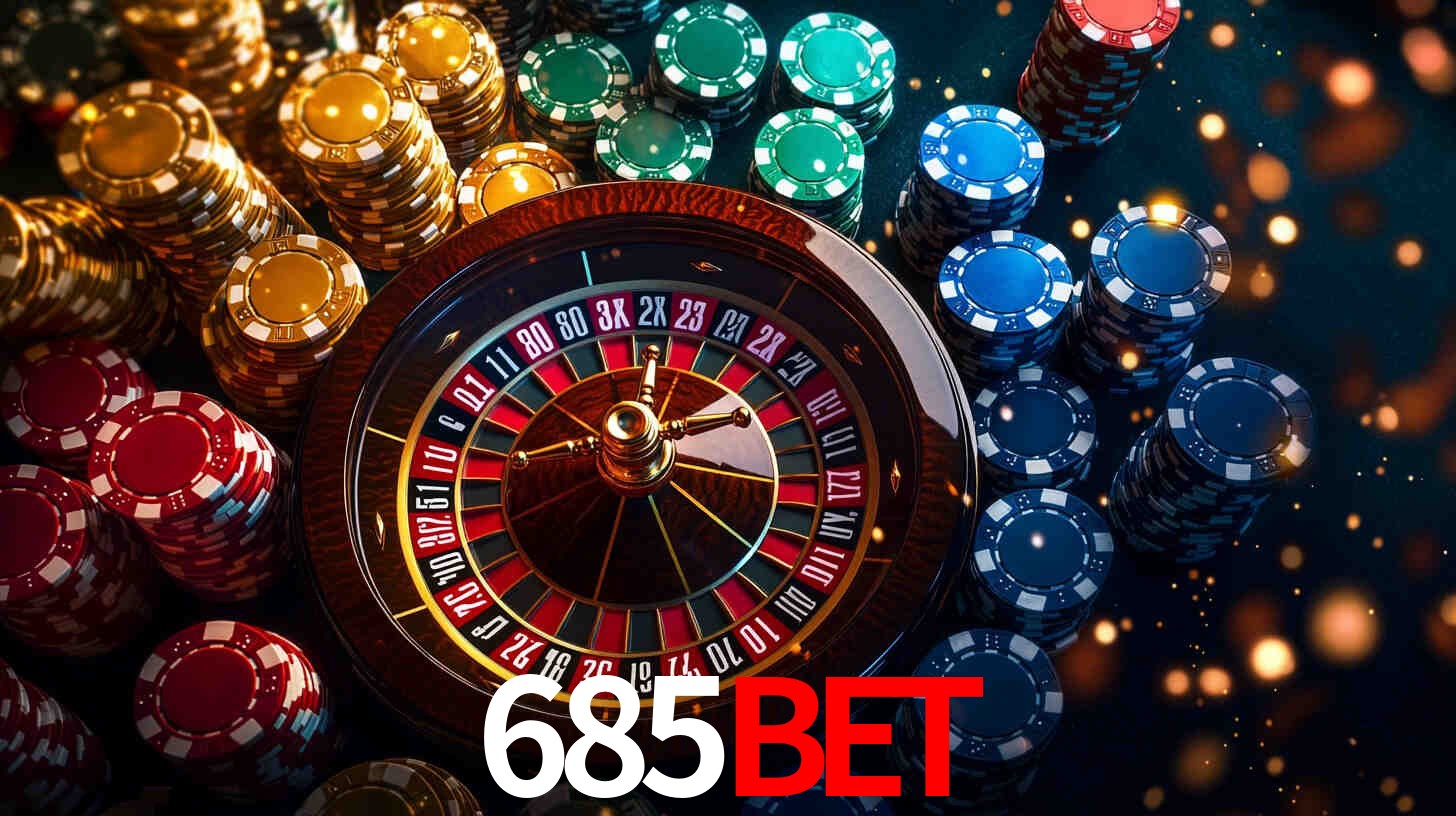 685BET: Jogos de Caça-Níqueis-Altas Recompensas, Roleta-Velocidade, Blackjack-Desafios Máximos
