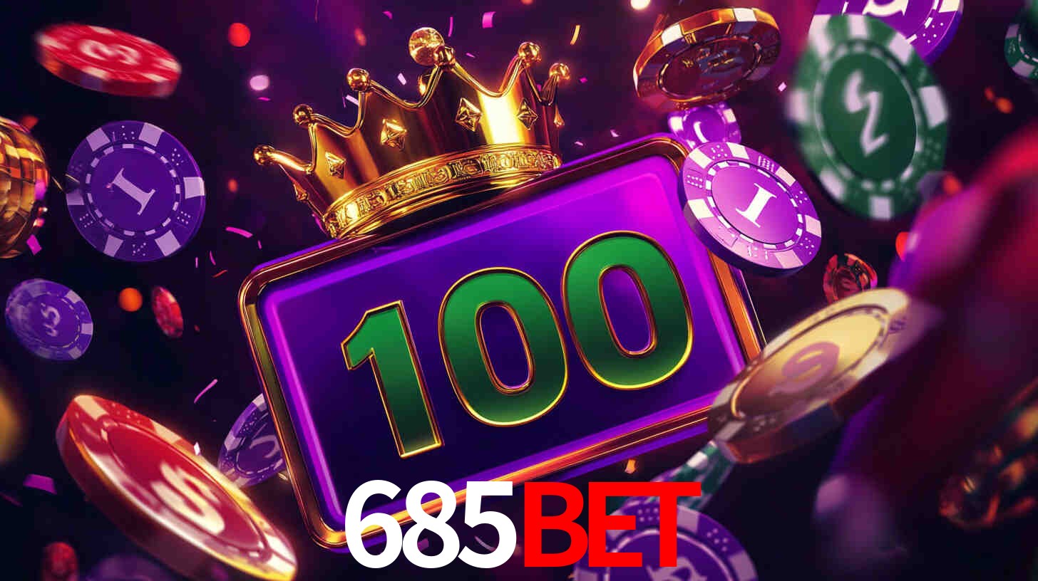 Explore as vantagens do 685BET: serviço profissional e confiabilidade